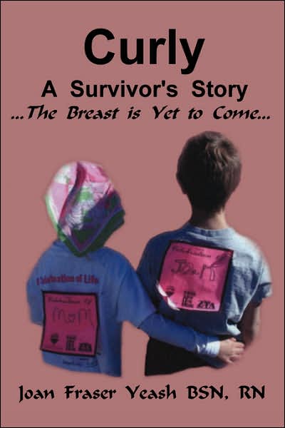 Curly, a Survivor's Story, the Breast Is yet to Come