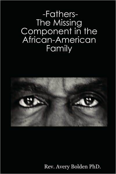 -Fathers- The Missing Component In The African-American Family