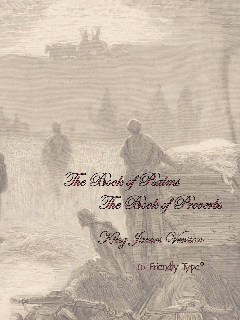 The Book Of Psalms & The Book Of Proverbs In Friendly Type