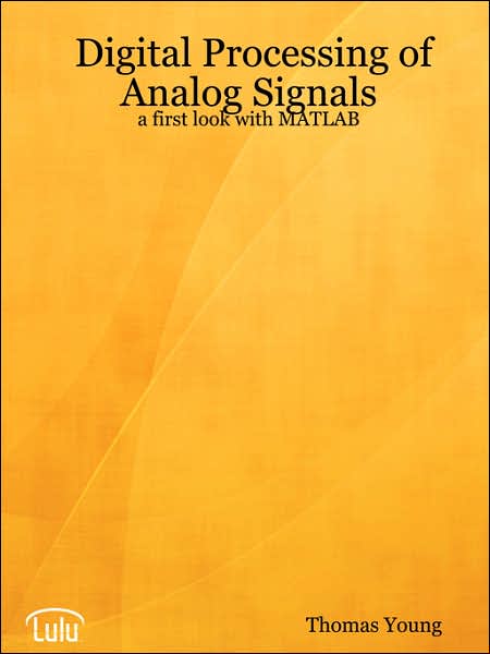 Digital Processing of Analog Signals: a first look with MATLAB