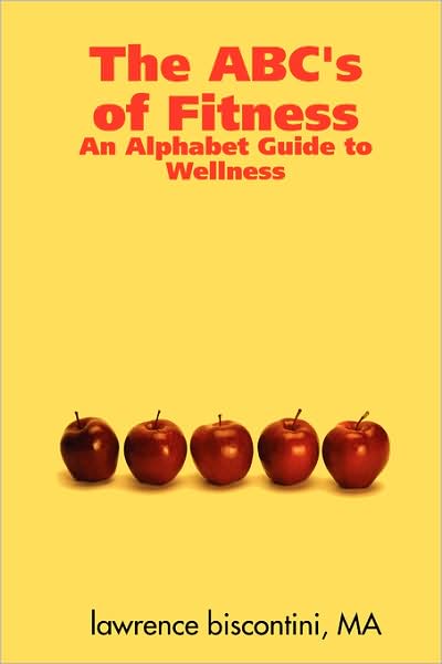 The ABC's of Fitness: an Alphabet Guide to Wellness