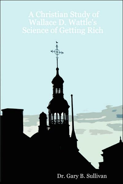 Christian Study of Wallace D. Wattle's Science of Getting Rich