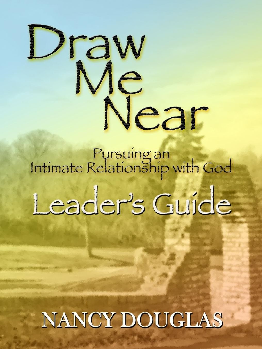 Draw Me near, Leader's Guide