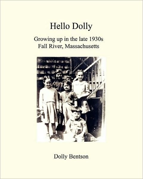 Hello Dolly: Growing Up In The Late 1930S In Fall River, Massachusetts