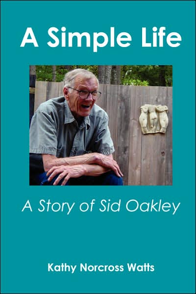 A Simple Life: A Story of Sid Oakley
