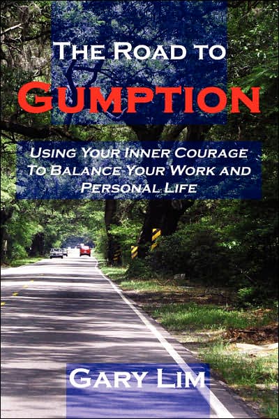 Road to Gumption: Using Your Inner Courage to Balance Your Work and Personal Life