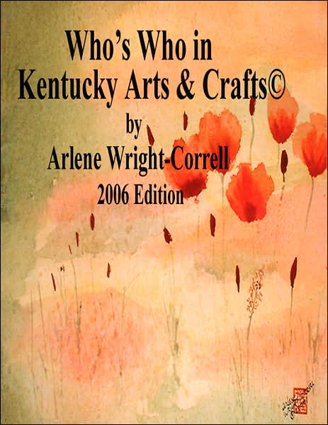 Who's Who in Kentucky Arts and Crafts 2006 Edition