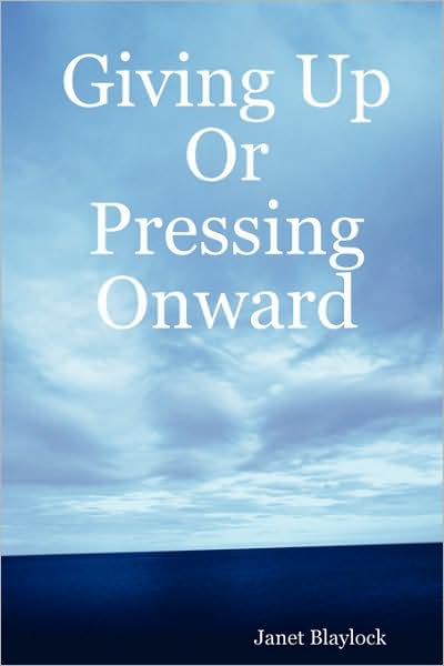 Giving Up Or Pressing Onward