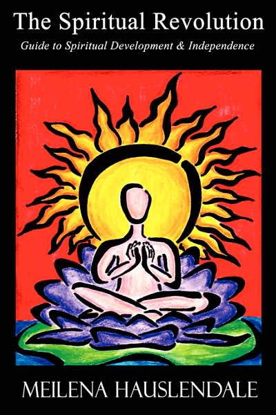 Spiritual Revolution: Guide to Spiritual Development and Independence