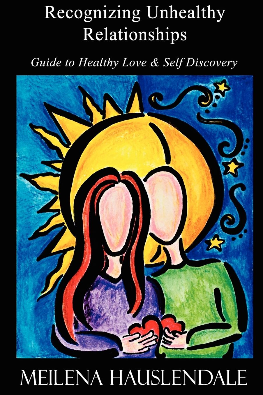 Recognizing Unhealthy Relationships: Guide to Healthy Love and Self Discovery