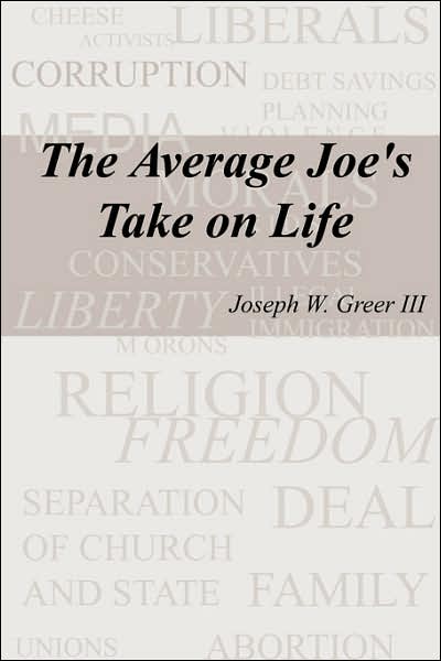 The Average Joe's Take on Life