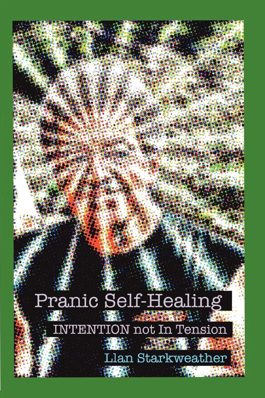 Pranic Self-Healing - INTENTION not in Tension