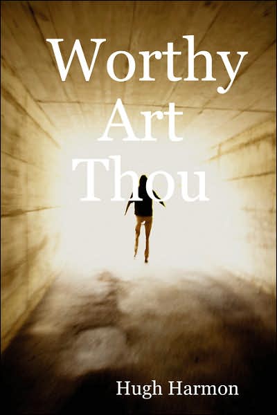 Worthy Art Thou