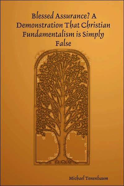 Blessed Assurance? a Demonstration That Christian Fundamentalism Is Simply False