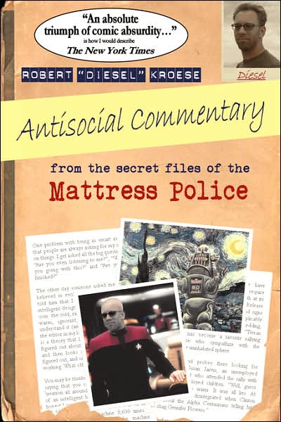 Antisocial Commentary: From the Secret Files of the Mattress Police