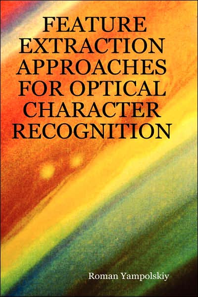 FEATURE EXTRACTION APPROACHES FOR OPTICAL CHARACTER RECOGNITION