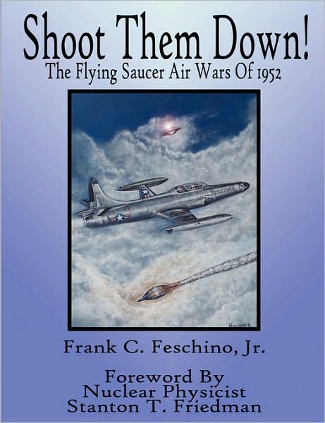 Shoot Them down! - the Flying Saucer Air Wars Of 1952
