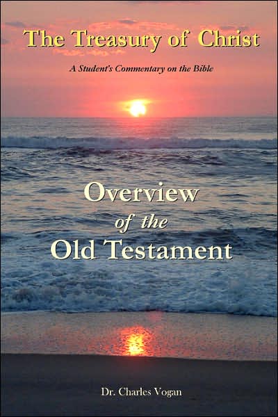 The Treasury Of Christ - Volume 1 - Overview Of The Old Testament