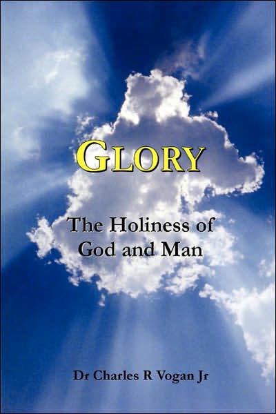 Glory: the Holiness of God and Man