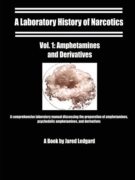 A Laboratory History Of Narcotics, Vol. 1 Amphetamines And Derivatives