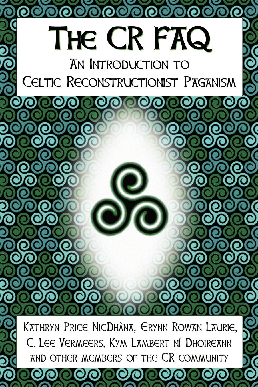 The CR FAQ - an Introduction to Celtic Reconstructionist Paganism