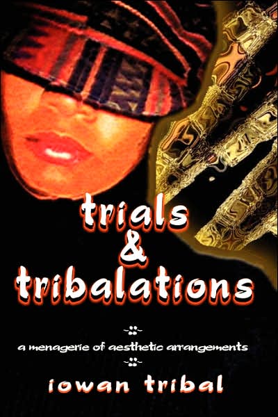 Trials and Tribalations