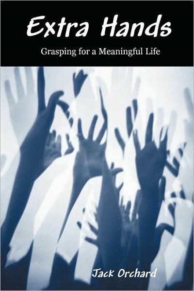 Extra Hands: Grasping for a Meaningful Life