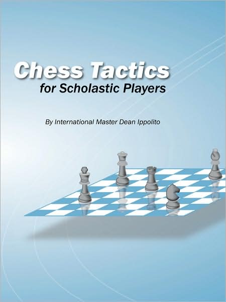 Chess Tactics For Scholastic Players