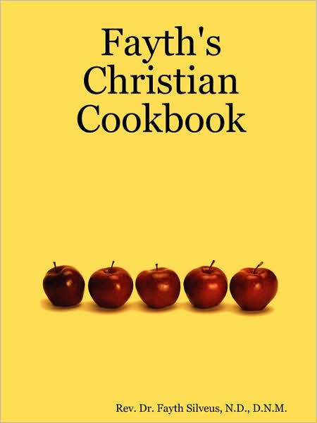 Fayth'S Christian Cookbook