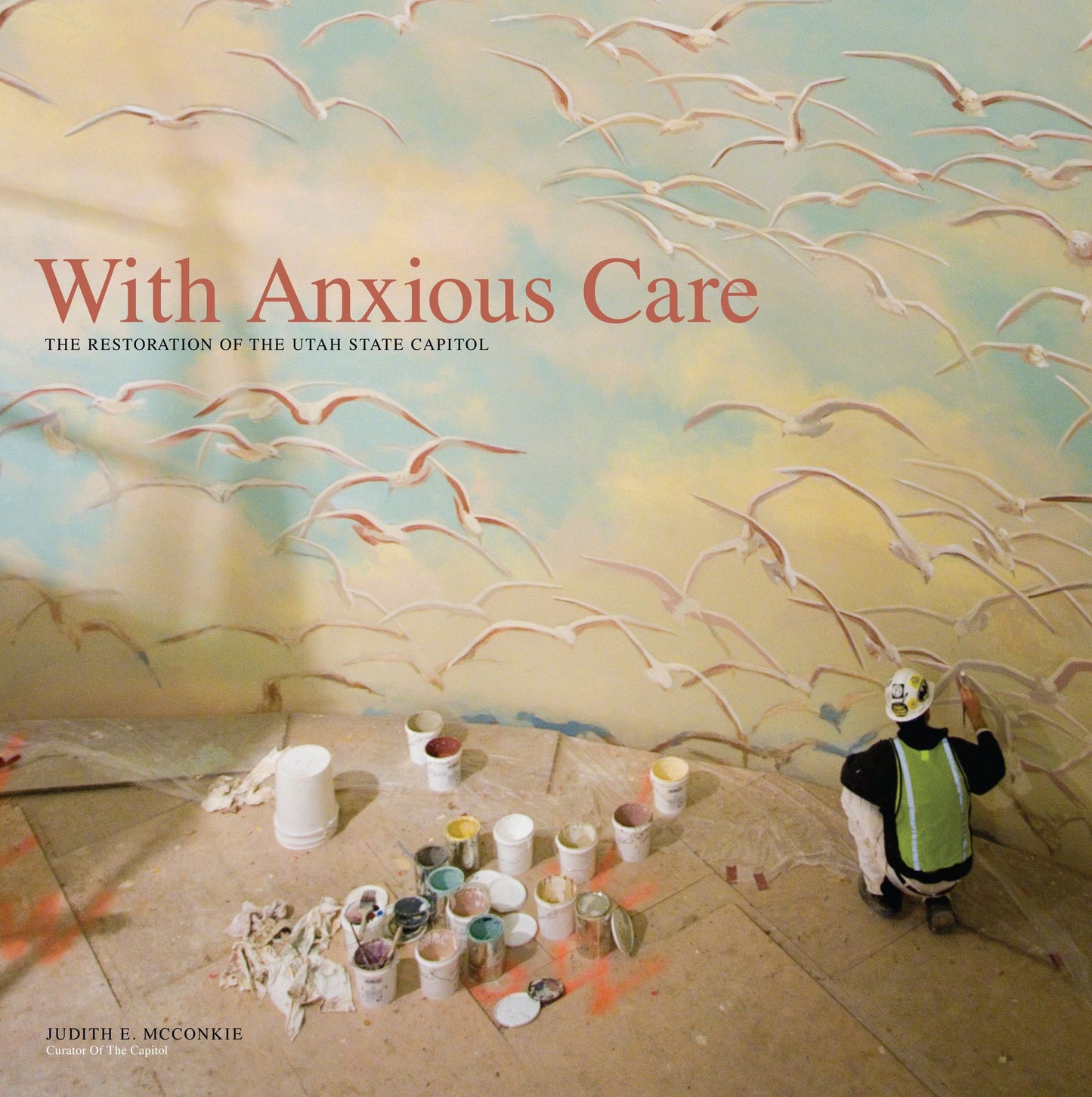With Anxious Care: The Restoration of the Utah State Capitol