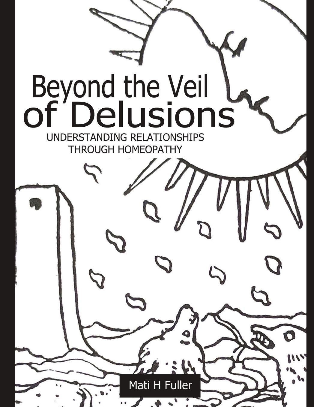 Beyond The Veil Of Delusions, Understanding Relationships Through Homeopathy