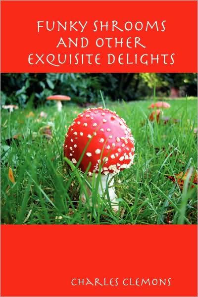Funky Shrooms And Other Exquisite Delights