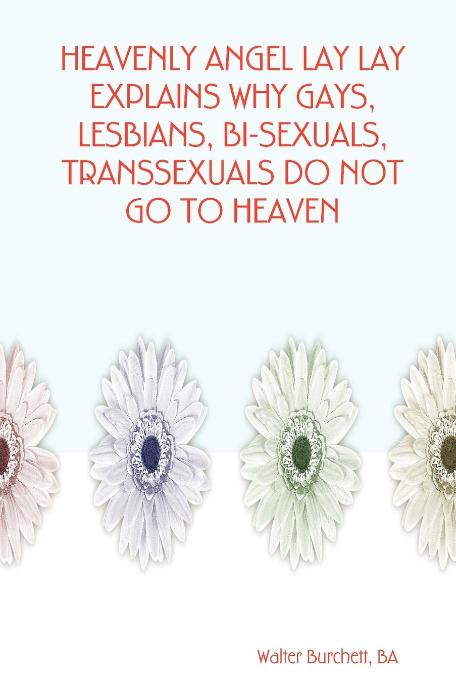 Heavenly angel lay lay explains why gays, lesbians, bi-sexuals, transsexuals do not go to Heaven