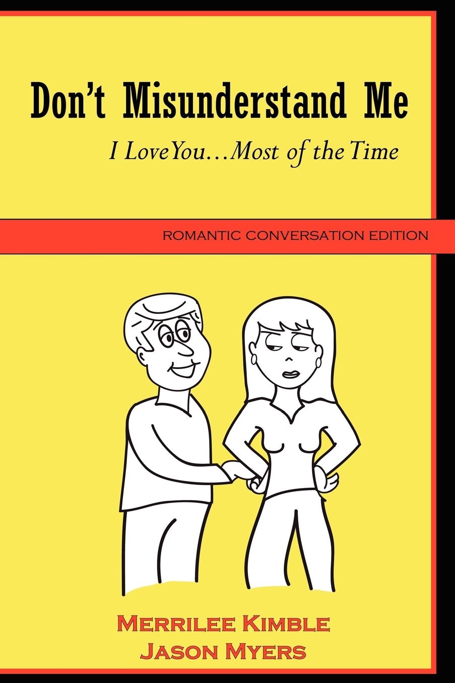 Don't Misunderstand Me - I Love You... Most of the Time: Romantic Conversation Edition