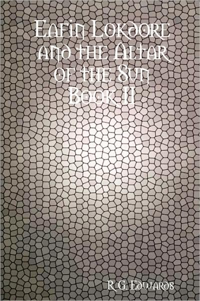 Eafin Lokdore and the Altar of the Sun Book II