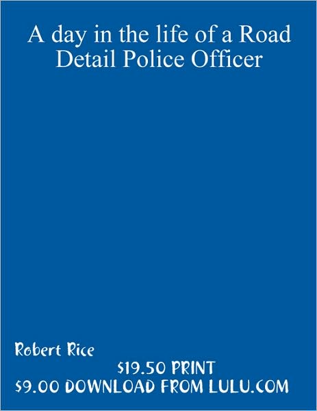 A day in the life of a Road Detail Police Officer