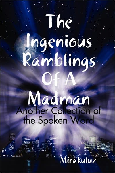 The Ingenious Ramblings Of A Madman