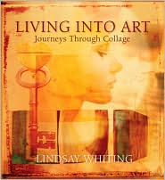 Living into Art: Journeys Through Collage