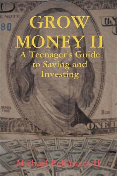GROW MONEY II - A Teenager's Guide to Saving and Investing