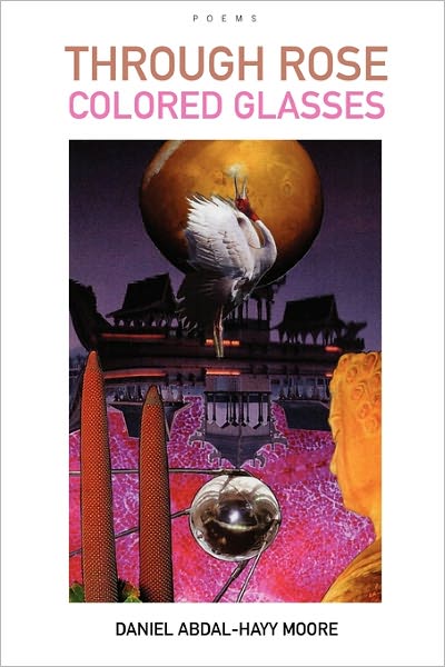 Through Rose Colored Glasses / Poems