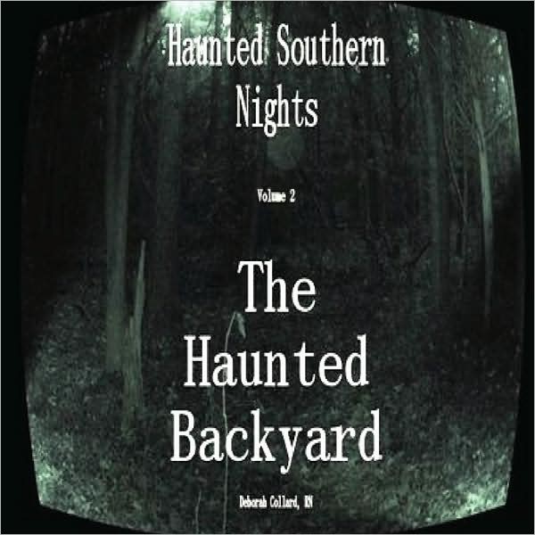 Haunted Southern Nights Vol. 2, the Haunted Backyard