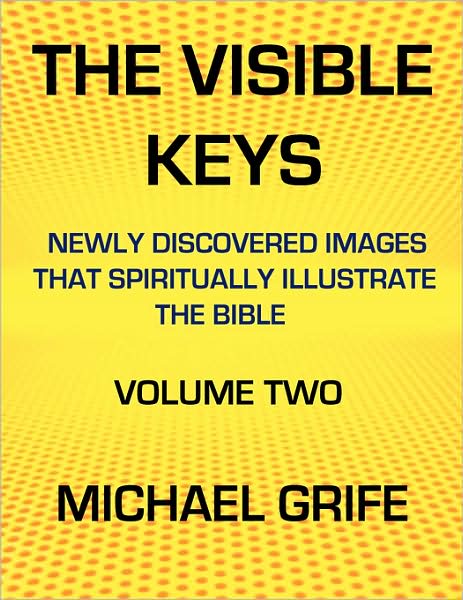 The VISIBLE KEYS: Newly Discovered Images that Spiritually Illustrate the Bible, Volume Two