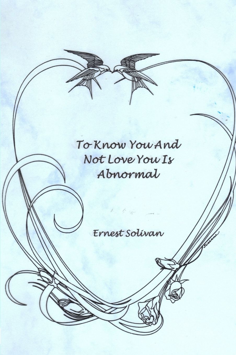To Know You And Not Love You Is Abnormal