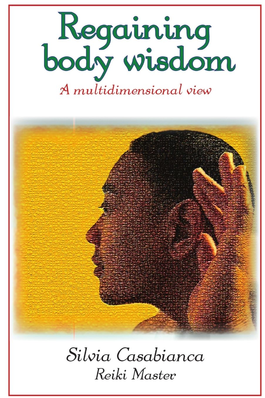 Regaining Body Wisdom - A Multidimensional View