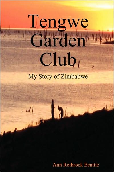 Tengwe Garden Club: My Story of Zimbabwe