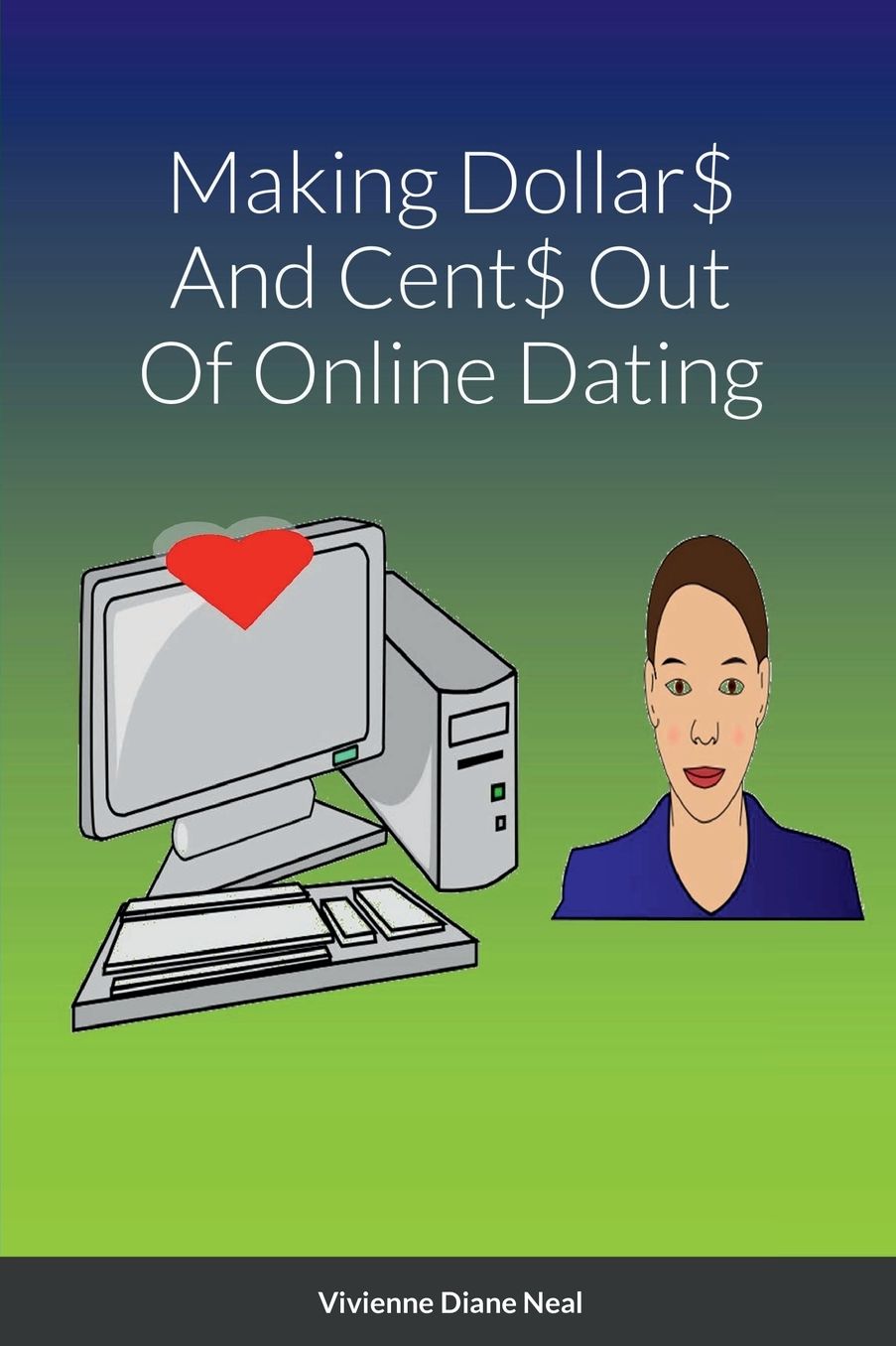 Making Dollar$ And Cent$ Out Of Online Dating