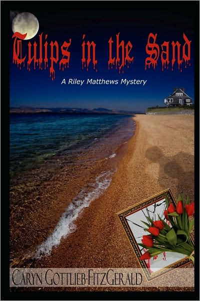 Tulips In The Sand ~ A Riley Matthews Mystery ~