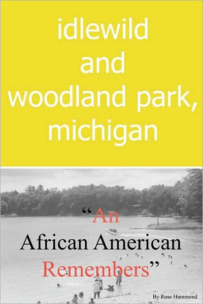 Idlewild and Woodland Park, Michigan: An African American Remembers