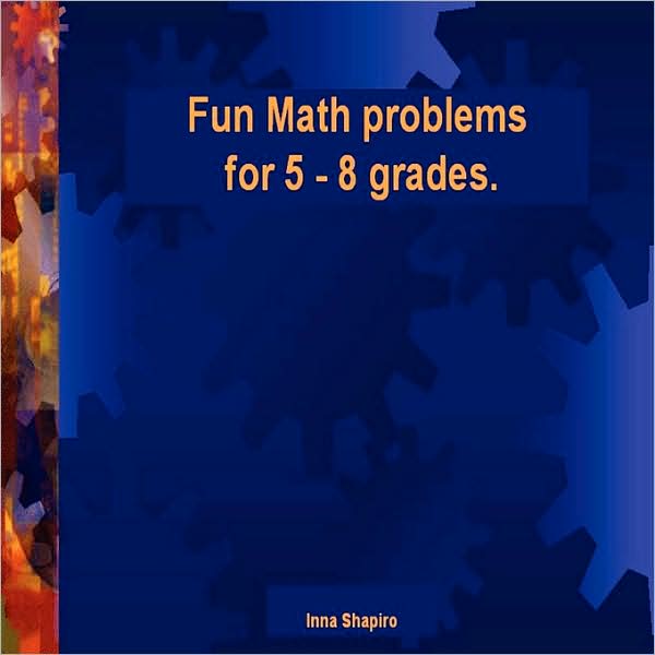 Fun Math Problems for 5 - 8 Grades