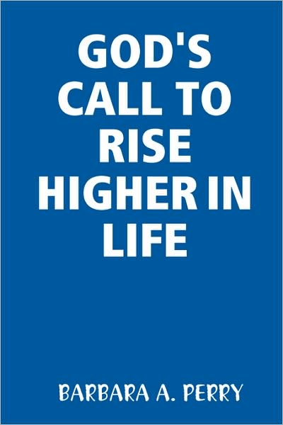 God's Call to Rise Higher in Life